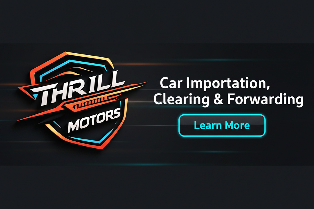 Car Importation, Clearing &amp; Forwarding Services At Thrill Motors,